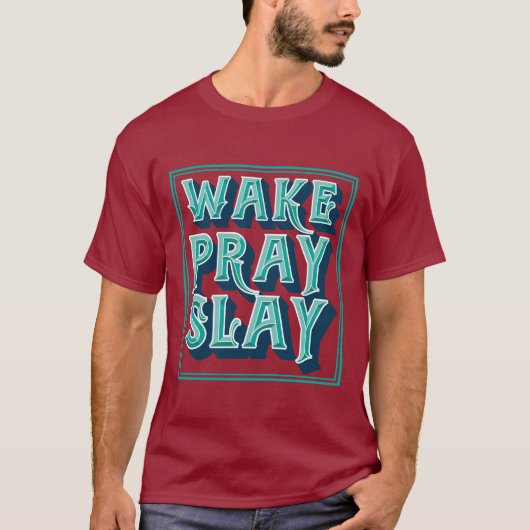 Christelijke missie Wake Slay Pray T-shirt (Voorkant)