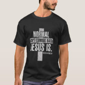 Christelijke Normaal komt niet terug Jezus is Hers T-shirt (Voorkant)