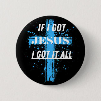 Christelijke prijsopgave. Als ik Jezus heb, heb ik Ronde Button 5,7 Cm