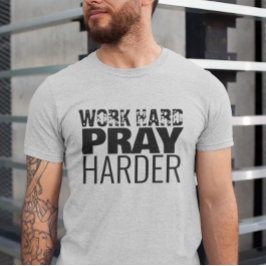 Christelijke prijsopgave voor harde Pray Harder T-shirt