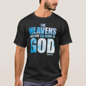 Christelijke Psalm 19:1 Heavens Verklarende Glory  T-shirt (Voorkant)