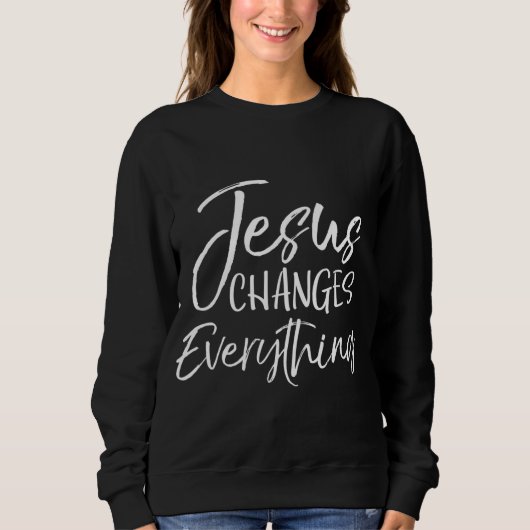 Christelijke redding Baptisme Gift Jesus changes E Trui (Voorkant)