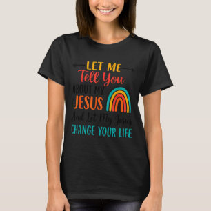 Christelijke Regenboog Laat Me Je Vertellen Over M T-shirt