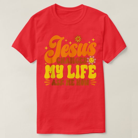 Christelijke Retro Jesus veranderde mijn leven Vra T-shirt (Design voorkant)