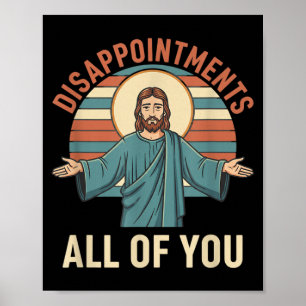 Christelijke teleurstellingen van Jezus Funny sarc Poster