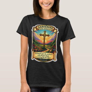 Christelijke Tuinman Tuinieren Is Mijn Dienst God T-shirt