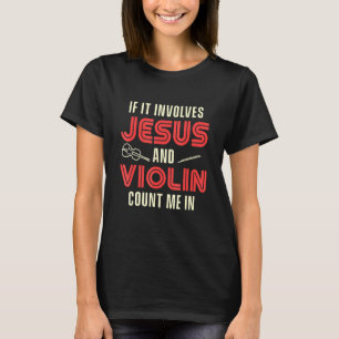 Christelijke Violist Kerkelijke Eredienst Vioolspe T-shirt