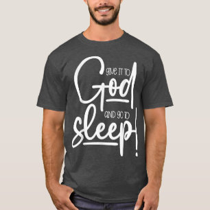 Christelijke vrouwen geven het aan God en gaan sla T-shirt