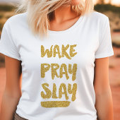 Christelijke Wake Pray Slay T-shirt
