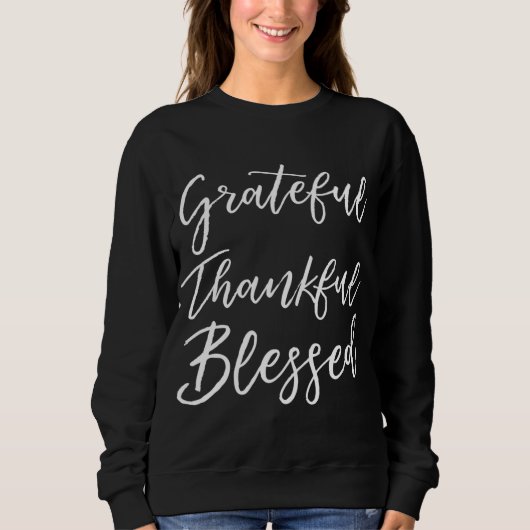 Christelijke zegeningen Gift Quote Grateful Thankf Trui (Voorkant)