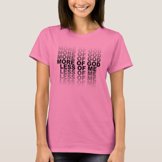 Christen Meer van God Minder van Mij T-shirt (Voorkant)