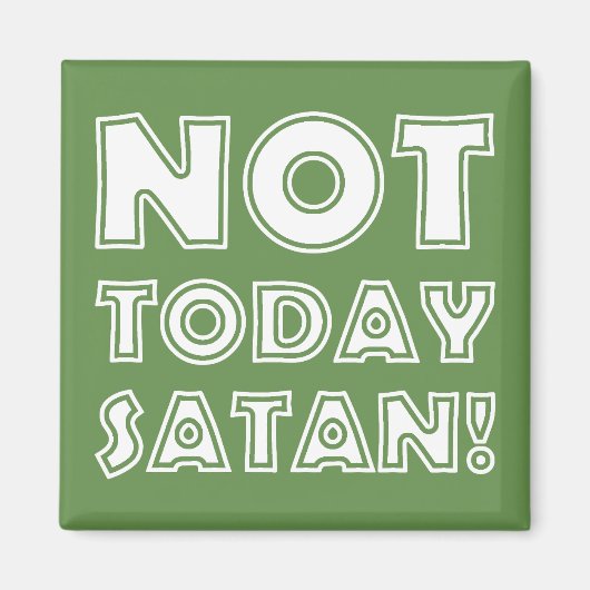 Christen Niet Vandaag Satan Magneet (Voorkant)