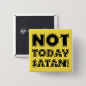 Christen niet vandaag Satan Vierkante Button 5,1 Cm (Voorkant /achterkant)