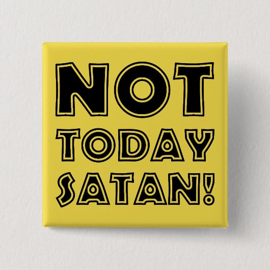 Christen niet vandaag Satan Vierkante Button 5,1 Cm (Voorkant)