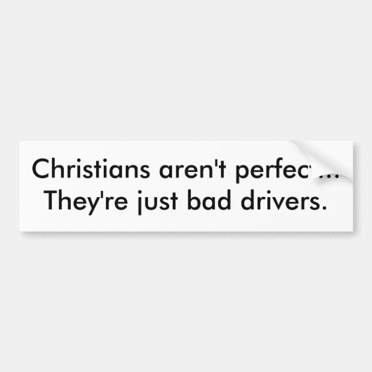 Christen = slechte chauffeur bumpersticker (Voorkant)