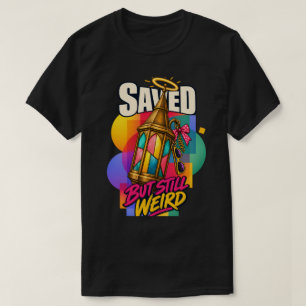 Christen Zijn Gered Maar Nog Steeds Rare Geloof Hu T-shirt