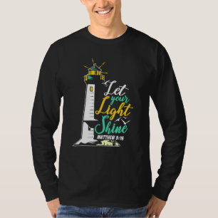 Christendom Jezus Godvuurtoren - Laat je licht zie T-shirt