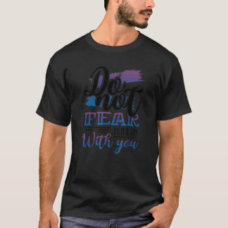 Christendom Vrees Niet Want Ik Ben Met U Christi T-shirt