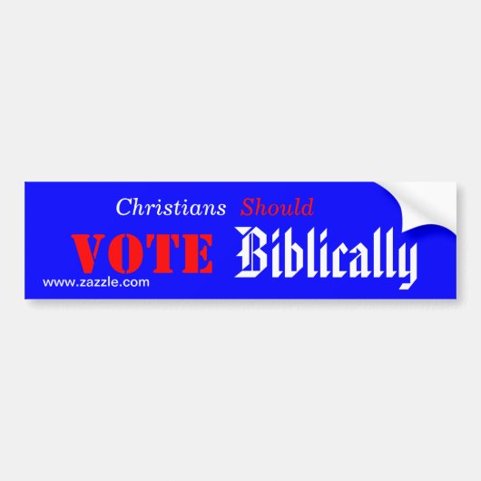 Christenen moeten bijbels stemmen bumpersticker (Voorkant)