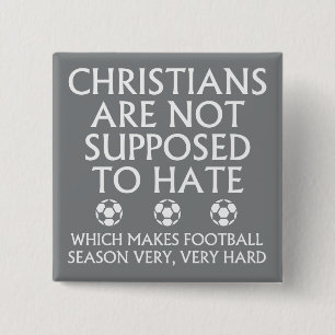 Christenen mogen niet haten van voetbal vierkante button 5,1 cm