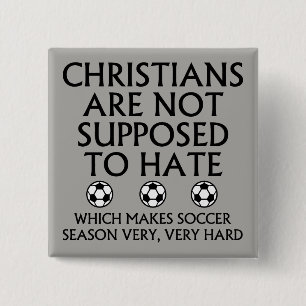 Christenen mogen niet haten van voetbal vierkante button 5,1 cm