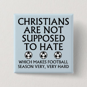 Christenen worden niet geacht Football te haten Vierkante Button 5,1 Cm