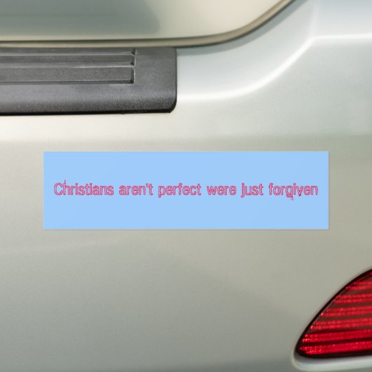 Christenen zijn niet perfect, alleen vergeven bumpersticker (Op auto)