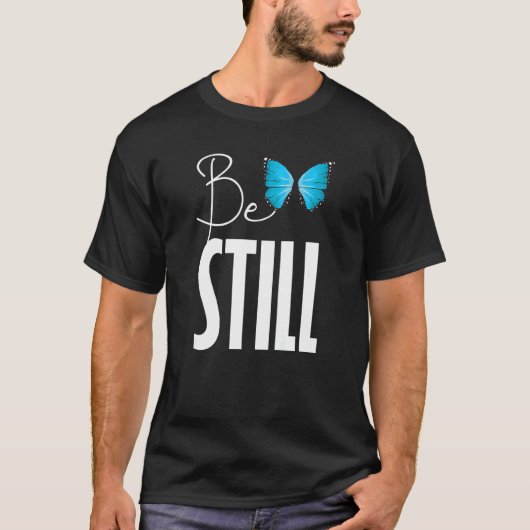 Christerest Be Still And Know That I Am God Psalm T-shirt (Voorkant)
