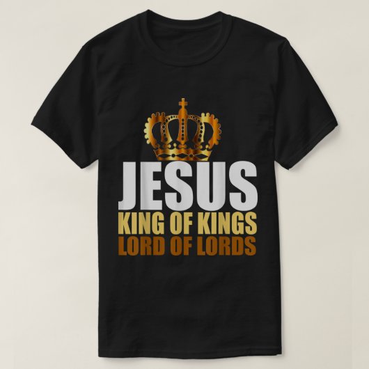 Christerste Jezus Koning van Kings Lord of Lords C T-shirt (Design voorkant)