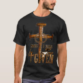 Christian 1 cross 3 nails 4 given christ t-shirt (Voorkant)