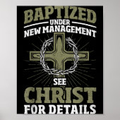 Christian Baptized Under New Management See Christ Poster (Voorkant)