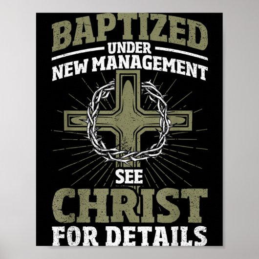 Christian Baptized Under New Management See Christ Poster (Voorkant)