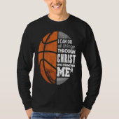 Christian Basketball Love All Things I Can Do Thro T-shirt (Voorkant)