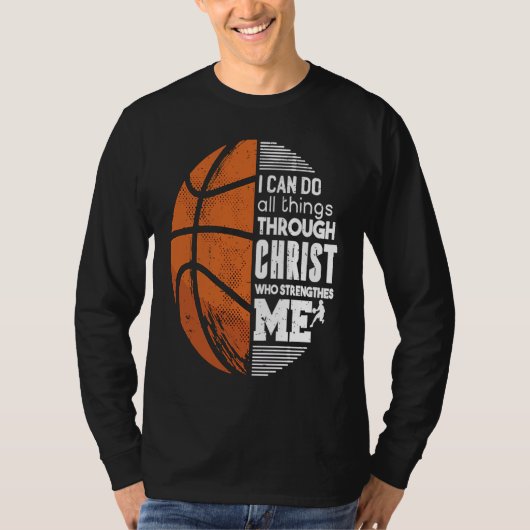 Christian Basketball Love All Things I Can Do Thro T-shirt (Voorkant)