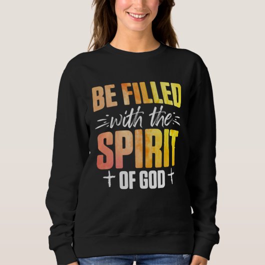 Christian Be Filled With The Spirit Of God 2 Trui (Voorkant)