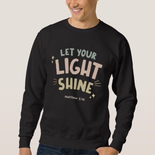Christian Bible Quote  Let Your Light Shine Trui (Voorkant)
