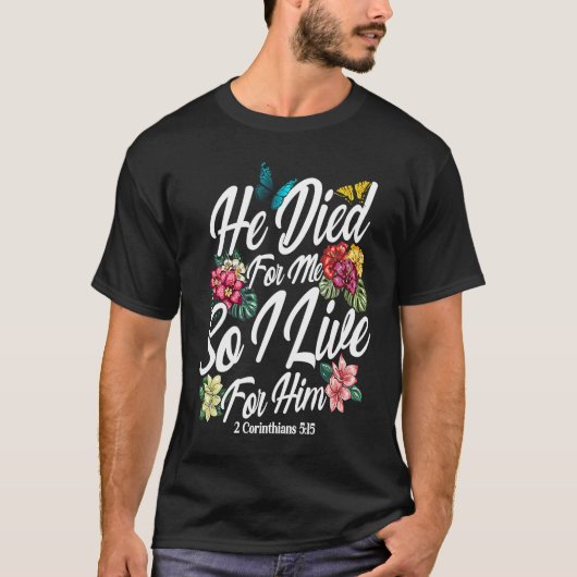 Christian Bible Verse 2 Corinthians 515 Flower But T-shirt (Voorkant)