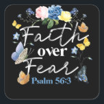Christian Bible Verse Faith Over Fear Flower Butte Vierkante Sticker<br><div class="desc">Christian Bible Verse Faith Over Fear Flower Butterfly</div>
