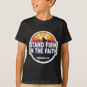 Christian Bible Verse Quote Stand Firm In The Fait T-shirt (Voorkant)