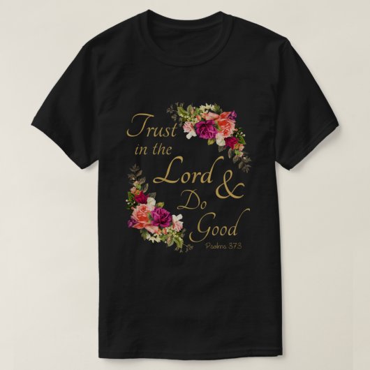 Christian Bible Verse Trust in the Lord Do Good T-shirt (Design voorkant)