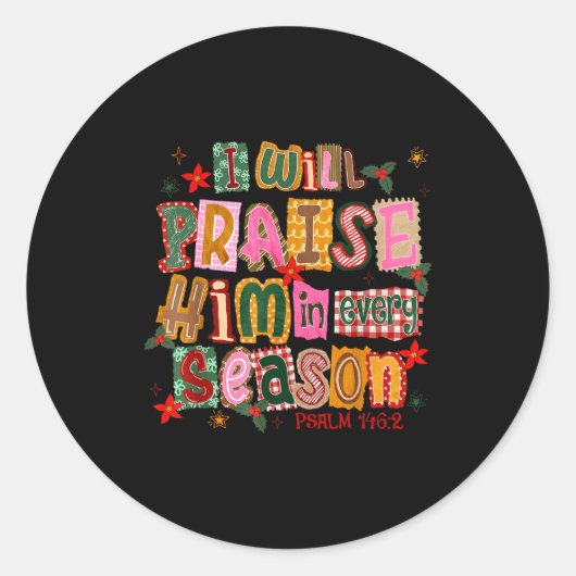 Christian Christmas I Will Praise Him In Every Sea Ronde Sticker (Voorkant)