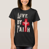 Christian Cross Scripture Live By Faith T-shirt (Voorkant)
