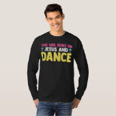 Christian Dancer Dancing This Girl Runs On Jesus A T-shirt (Voorkant volledig)