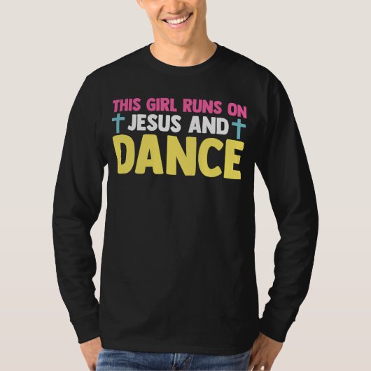 Christian Dancer Dancing This Girl Runs On Jesus A T-shirt (Voorkant)