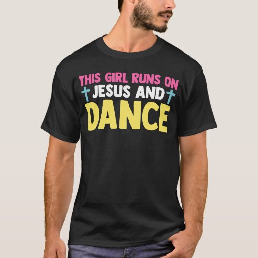 Christian Dancer Dancing This Girl Runs On Jesus A T-shirt (Voorkant)