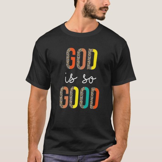 Christian God Is So Good   T-shirt (Voorkant)