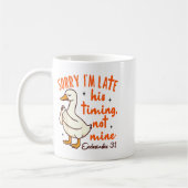 Christian Goose Bible Verse I'm Late His Timing No Koffiemok (Links)