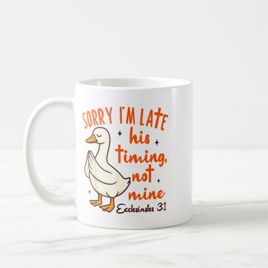Christian Goose Bible Verse I'm Late His Timing No Koffiemok (Links)