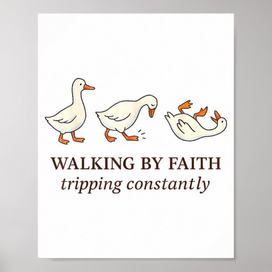 Christian Goose Walking By Faith Tripng Constantly Poster (Voorkant)