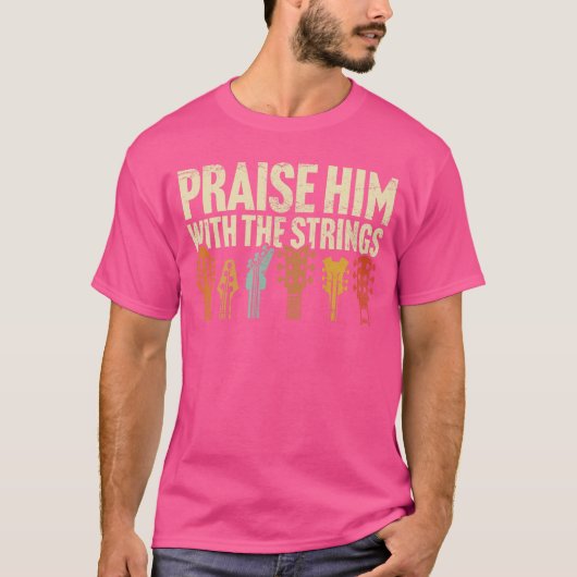 Christian Guitar Praise Him with Strings Worship M T-shirt (Voorkant)